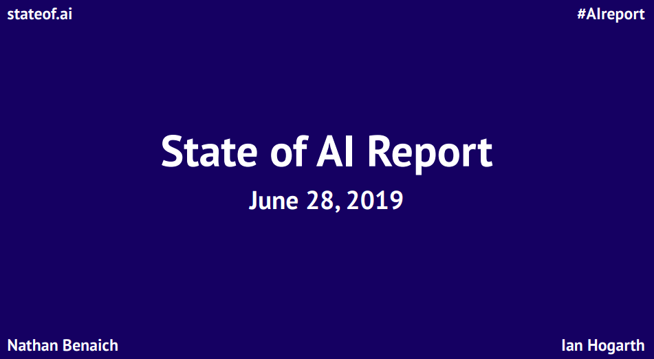 STATE OF AI REPORT / H1 2019