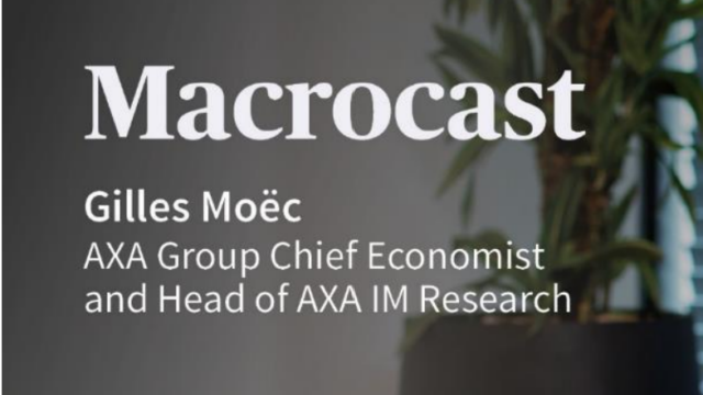 Macrocast report – Changing of the guards by Gilles Moëc
